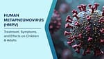 What is Human Metapneumovirus (HMPV)? 4 Human-Metapneumovirus-HMPV